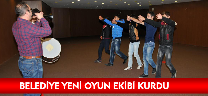 BELEDİYE YENİ OYUN EKİBİ KURDU