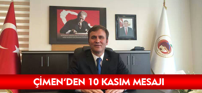 ÇİMEN’DEN 10 KASIM MESAJI