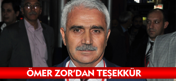 ÖMER ZOR’DAN TEŞEKKÜR