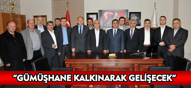 "GÜMÜŞHANE KALKINARAK GELİŞECEK"