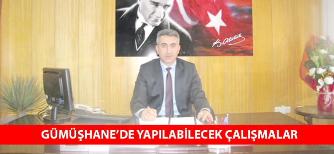 GÜMÜŞHANE’DE YAPILABİLECEK ÇALIŞMALAR