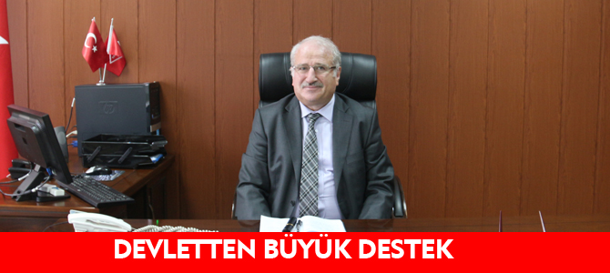 DEVLETTEN BÜYÜK DESTEK