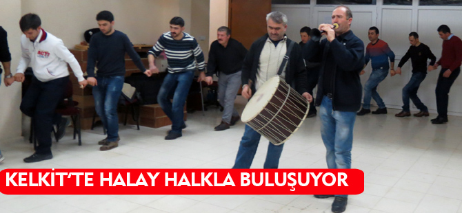 KELKİT’TE HALAY HALKLA BULUŞUYOR