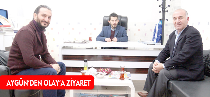 AYGÜN’DEN OLAY’A ZİYARET