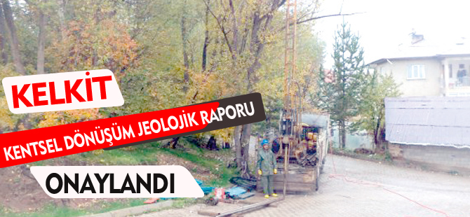 Kelkit, kentsel dönüşüm jeolojik raporu onaylandı