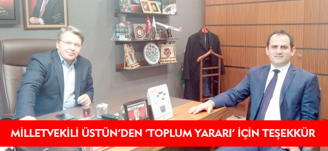 MİLLETVEKİLİ ÜSTÜN’DEN ‘TOPLUM YARARI’ İÇİN TEŞEKKÜR