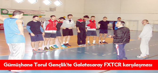 Gümüşhane Torul Gençlik'te Galatasaray FXTCR karşılaşması hazırlıkları