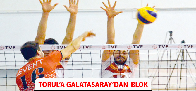 TORUL’A GALATASARAY’DAN  BLOK