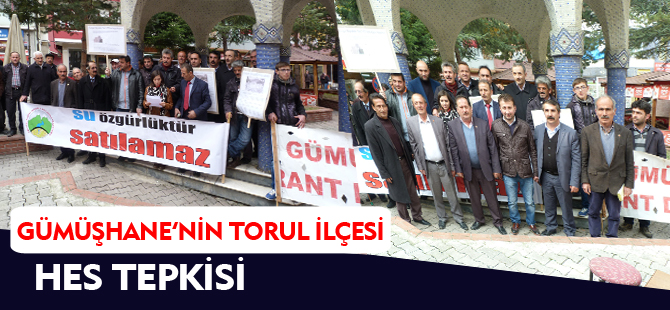 GÜMÜŞHANE'NİN HES TEPKİSİ