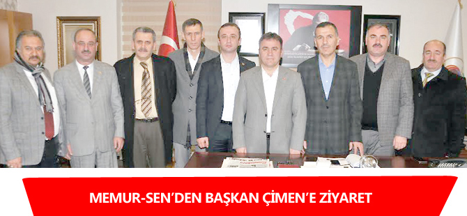 MEMUR-SEN’DEN BAŞKAN ÇİMEN’E ZİYARET