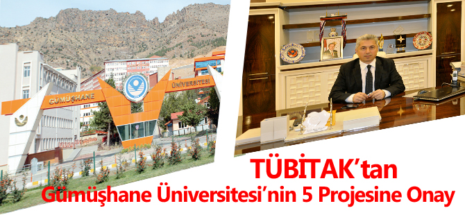 TÜBİTAK’tan Gümüşhane Üniversitesi'nin 5 projesine onay