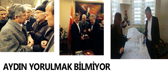 AYDIN YORULMAK BİLMİYOR