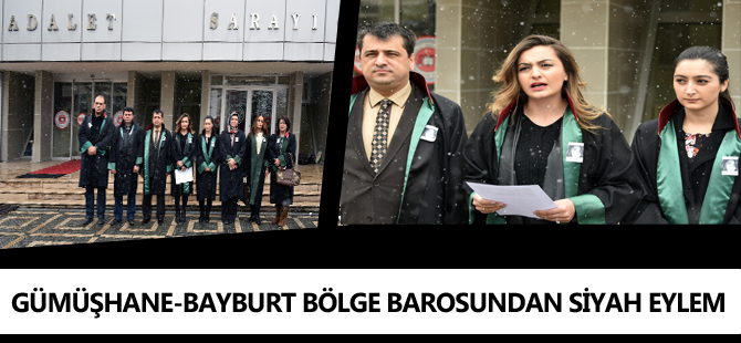 GÜMÜŞHANE-BAYBURT BÖLGE BAROSUNDAN SİYAH EYLEM