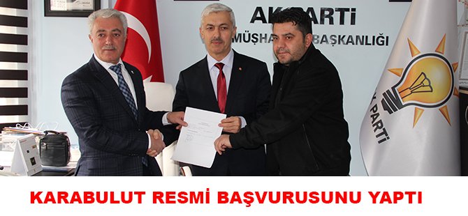 KARABULUT RESMİ BAŞVURUSUNU YAPTI