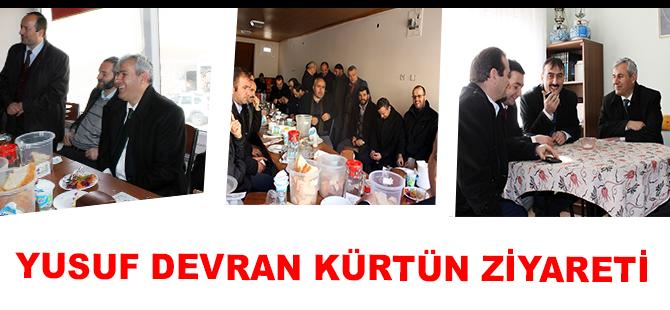 YUSUF DEVRAN KÜRTÜN ZİYARETİ