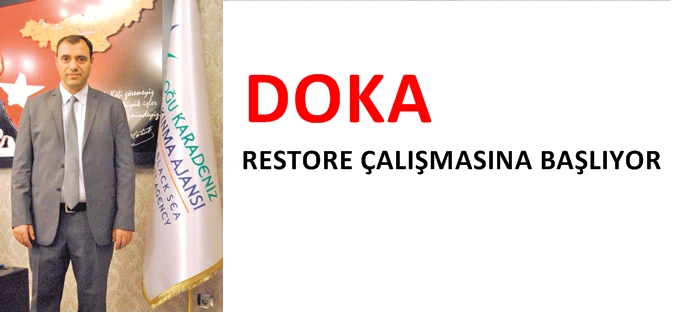 DOKA RESTORE ÇALIŞMASINA BAŞLIYOR