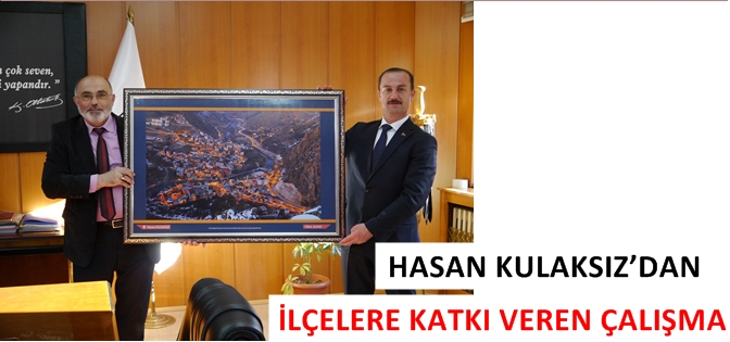 HASAN KULAKSIZ’DAN İLÇELERE KATKI VEREN ÇALIŞMA