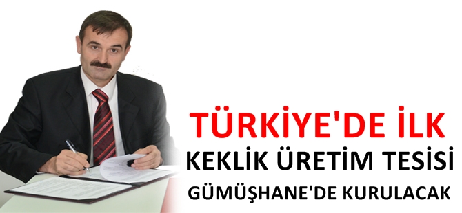 KEKLİK ÜRETİM TESİSİ GÜMÜŞHANE'DE KURULACAK