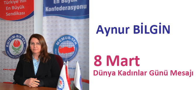 Eğitim-Bir-Sen 8 Mart Dünya Kadınlar Günü Mesajı