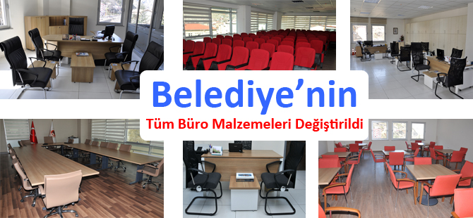 Belediye’nin Tüm Büro Malzemeleri Değiştirildi