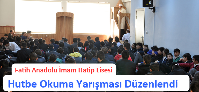 Fatih Anadolu İmam Hatip Lisesi Hutbe Okuma Yarışması Düzenlendi