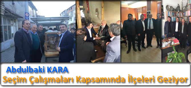 KARA , Seçim Çalışmaları Kapsamında İlçeleri Geziyor