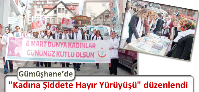 Gümüşhane’de "Kadına Şiddete Hayır Yürüyüşü" düzenlendi