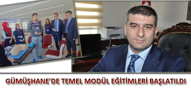 GÜMÜŞHANE'DE TEMEL MODÜL EĞİTİMLERİ BAŞLATILDI