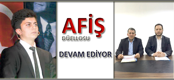 AFİŞ DUELLOSU DEVAM EDİYOR