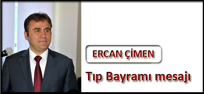 Başkan Çimen’den Tıp Bayramı mesajı