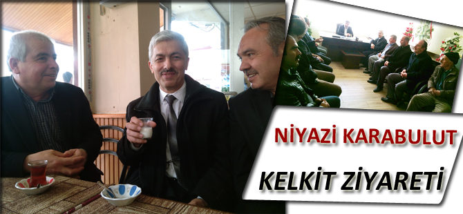 NİYAZİ KARABULUT KELKİT ZİYARETİ