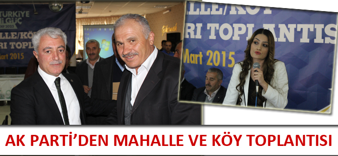 AK PARTİ’DEN MAHALLE VE KÖY TOPLANTISI