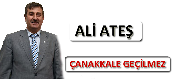 ÇANAKKALE GEÇİLMEZ