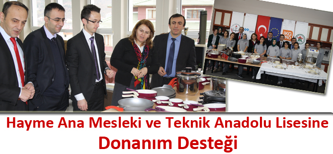 Hayme Ana Mesleki ve Teknik Anadolu Lisesine Donanım Desteği