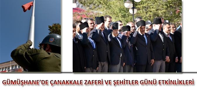 GÜMÜŞHANE’DE ÇANAKKALE ZAFERİ VE ŞEHİTLER GÜNÜ ETKİNLİKLERİ