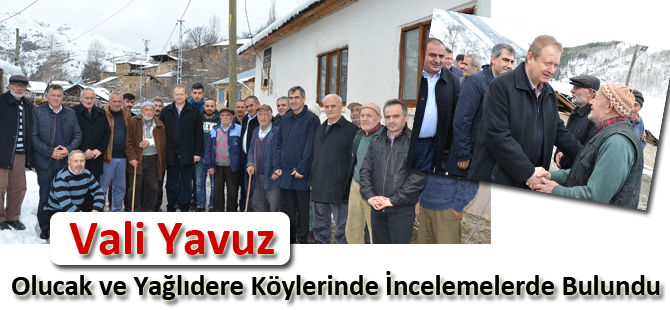 Vali Yavuz, Olucak ve Yağlıdere Köylerinde İncelemelerde Bulundu