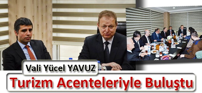 Gümüşhane Valisi Yavuz, Turizm Acenteleriyle Buluştu