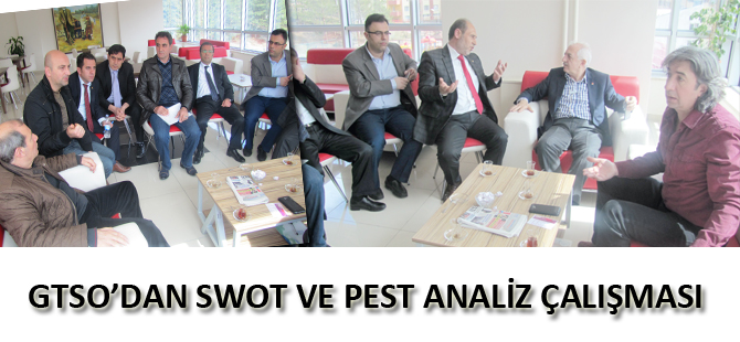 GTSO’DAN SWOT VE PEST ANALİZ ÇALIŞMASI