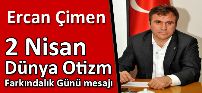 Başkan Çimen’den 2 Nisan Dünya Otizm Farkındalık Günü mesajı