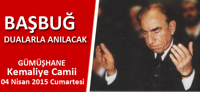 BAŞBUĞ DUALARLA ANILACAK