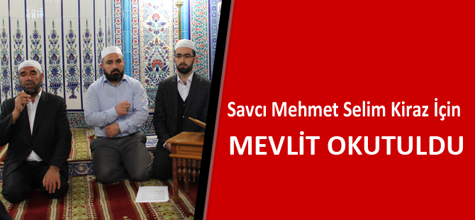 Savcı Mehmet Selim Kiraz için Mevlit Okutuldu