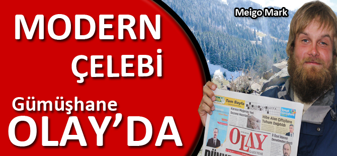 MODERN ÇELEBİ GÜMÜŞHANE OLAY’DA