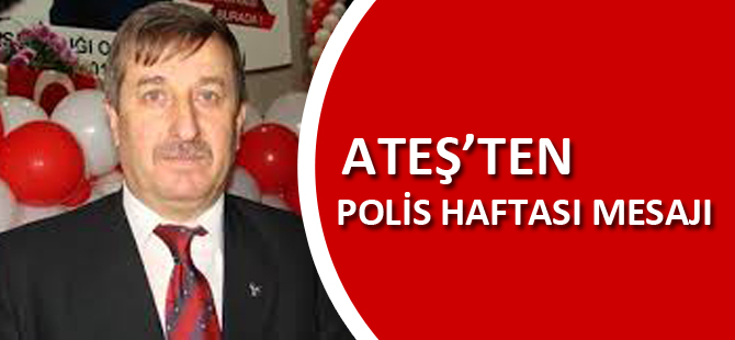 ATEŞ’TEN POLİS HAFTASI MESAJI