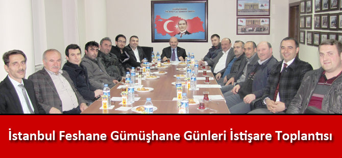 İstanbul Feshane Gümüşhane Günleri İstişare Toplantısı