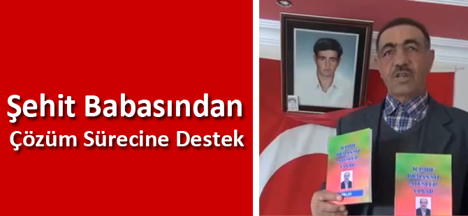 Şehit Babasından Çözüm Sürecine Destek