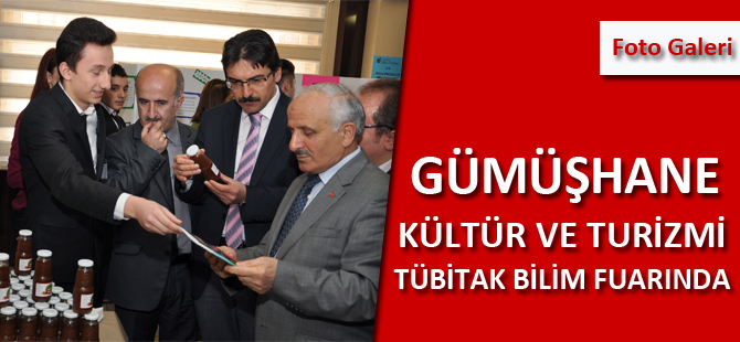 GÜMÜŞHANE KÜLTÜR VE TURİZMİ TÜBİTAK BİLİM FUARINDA