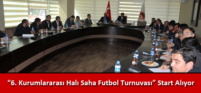 “6. Kurumlararası Halı Saha Futbol Turnuvası” Start Alıyor