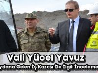 Vali Yücel Yavuz, OSB’de Meydana Gelen İş Kazası İle İlgili İncelemede Bulundu