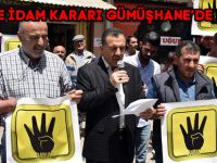 MURSİ’YE İDAM KARARI GÜMÜŞHANE’DE KINANDI