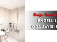 DOĞU KARADENİZ’DE ENGELLİLERE ODA SAYISI DÜŞÜK